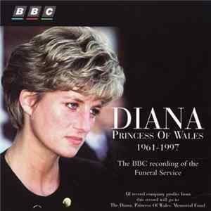 Various - Diana Princess Of Wales 1961-1997 - The BBC Recording Of The Funeral Service flac