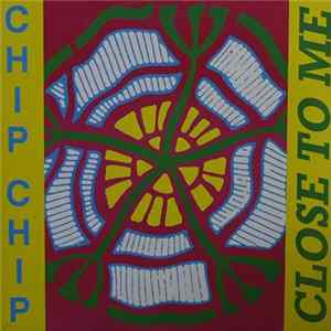 Chip Chip - Close To Me flac