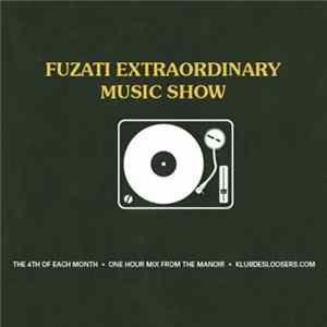 Various - Fuzati Extraordinary Music Show #02 flac