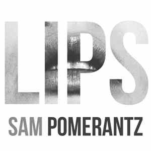 Sam Pomerantz - Lips flac