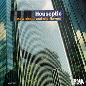 Various - Houseptic - New Skool And Old Flavour flac