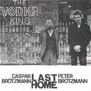 Caspar Brötzmann / Peter Brötzmann - Last Home flac