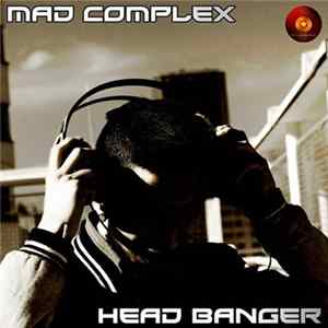 Mad Complex - Head Banger flac