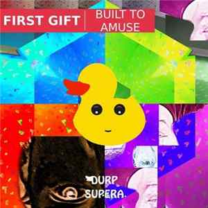 First Gift - Built To Amuse flac