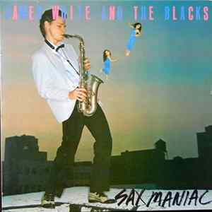 James White And The Blacks - Sax Maniac flac