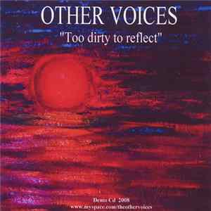 Other Voices - Too Dirty To Reflect flac