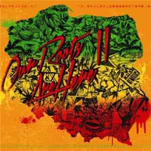 Various - Our Roots Are Here II flac