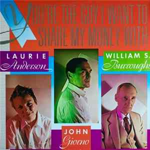 Laurie Anderson / John Giorno / William S. Burroughs - You're The Guy I Want To Share My Money With flac
