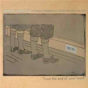 Bobby Bare Jr's Young Criminals Starvation League - From The End Of Your Leash flac