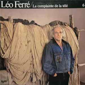 Léo Ferré - Vol. 6 / La Complainte De La Télé flac