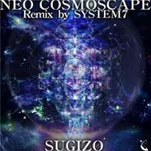 SUGIZO - Neo Cosmoscape Remix By System 7 flac