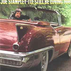 Joe Stampley - I'll Still Be Loving You flac