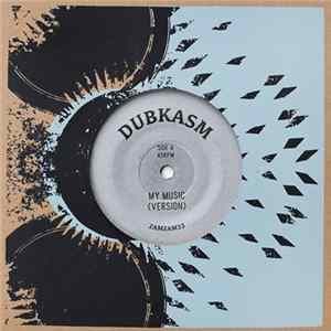 Dubkasm - My Music / Crowned In Dub flac