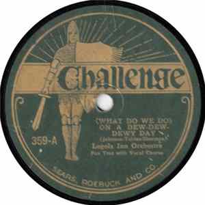 Logola Inn Orchestra / Ray Taylor And His Singing Orchestra - (What Do We Do) On A Dew-Dew-Dewy Day / Show Me That Kind Of A Girl flac