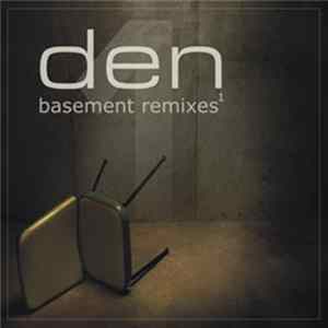Den - Basement Remixes Part 1 flac
