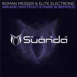 Roman Messer & Elite Electronic - Arkane (Whiteout & Mark W Remixes) flac