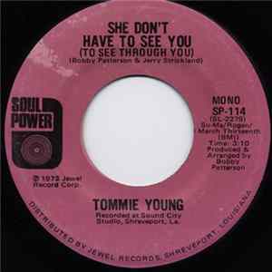 Tommie Young - She Don't Have To See You (To See Through You) / That's All A Part Of Loving Him flac