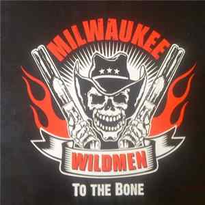 Milwaukee Wildmen - To The Bone flac