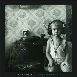 Sons Of Bill - Love And Logic flac