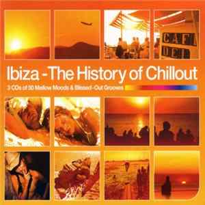 Various - Ibiza - The History Of Chillout flac