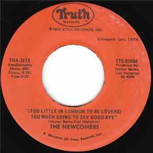 The Newcomers - (Too Little In Common To Be Lovers) Too Much Going To Say Good-Bye / The Whole World's A Picture Show flac