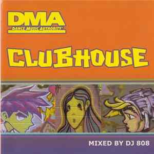 DJ 808 - DMA - Dance Music Authority - Clubhouse flac