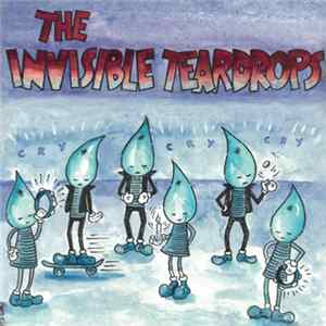 The Invisible Teardrops - Cry, Cry, Cry flac