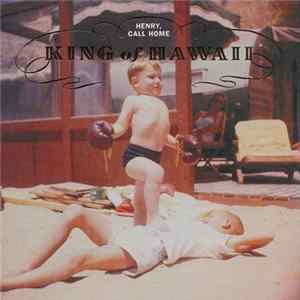 King Of Hawaii - Henry, Call Home flac