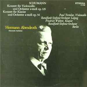 Schumann - Paul Tortelier, Rundfunk-Sinfonie-Orchester Leipzig, Friedrich Wührer, Rundfunk-Sinfonie-Orchester Berlin, Hermann Abendroth - Konzert Für Violoncello Und Orchester A-Moll Op. 129. Konzert Für Klavier Und Orchester A-Moll Op. 54 flac