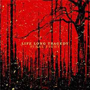 Final Fight / Life Long Tragedy - Final Fight / Life Long Tragedy flac