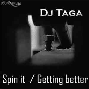 DJ Taga - Spin It / Getting Better flac
