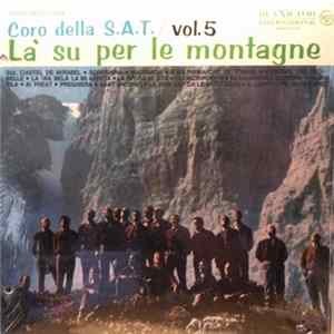 Coro Della S.A.T. - Là Su Per Le Montagne Vol.5 flac