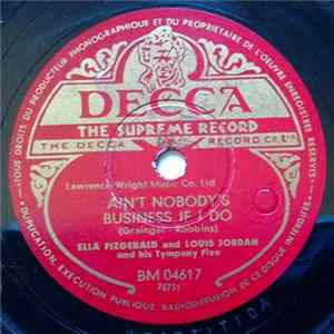 Ella Fitzgerald And Louis Jordan And His Tympany Five - Ain't Nobody's Business If I Do / I'll Never Be Free flac