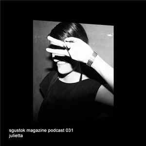 Julietta - Sgustok Magazine Podcast 031 flac