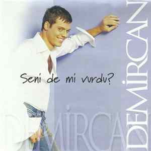 Demircan - Seni De Mi Vurdu? flac