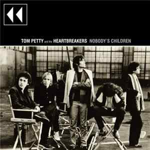 Tom Petty And The Heartbreakers - Nobody's Children flac