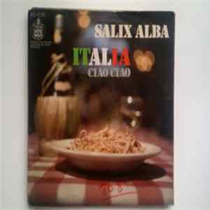 Salix Alba - Italia / Ciao Ciao flac