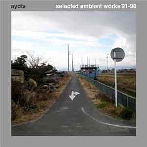 Ayota - Selected Ambient Works 91-98 flac