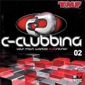 Various - C-Clubbing 02 (Your Most Wanted Club Sounds) flac