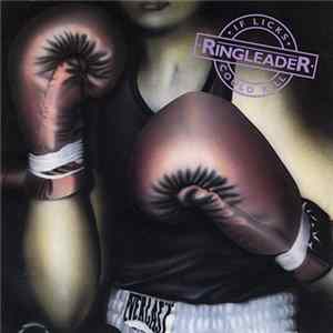 Ringleader - If Licks Could Kill flac