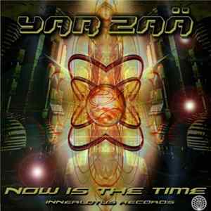 Yar Zaä - Now Is The Time flac