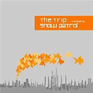 Snow Patrol - The Trip Created By Snow Patrol flac
