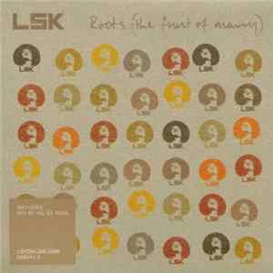 LSK - Roots (The Fruit Of Many) flac