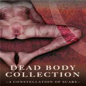 Dead Body Collection - A Constellation Of Scars flac