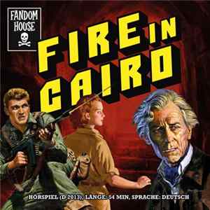 Fandom House Hörspiele - Fire In Cairo (Fanhörspiel) flac