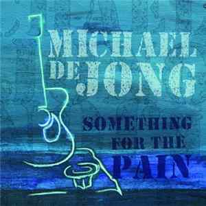 Michael De Jong - Something For The Pain flac