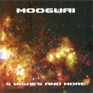 Moogwai - 5 Wishes And More flac
