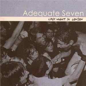 Adequate Seven - Last Night In London flac