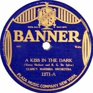 Clark's Marimba Orchestra / Hollywood Dance Orchestra - A Kiss In The Dark / Saw Mill River Road flac