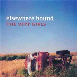 The Very Girls - Elsewhere Bound flac